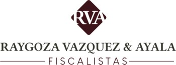Raygoza Vazquez & Ayala Fiscalistas Raygoza Vazquez & Ayala Fiscalistas